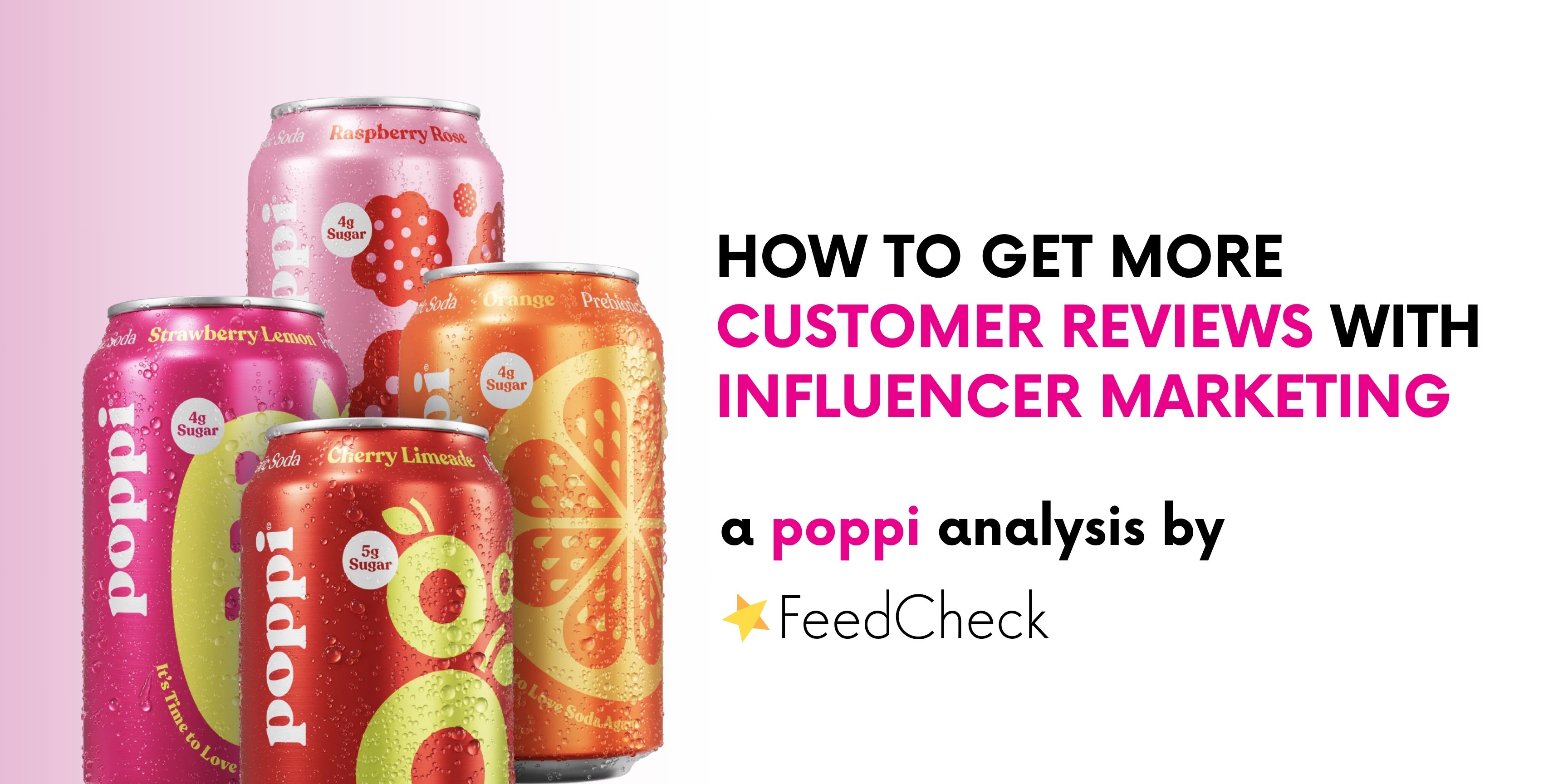 How to get more customer reviews with influencer marketing: the ‘poppi’ model
