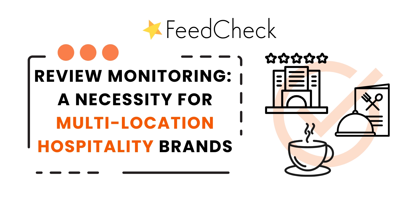 Review monitoring: a necessity for multi-location hospitality brands