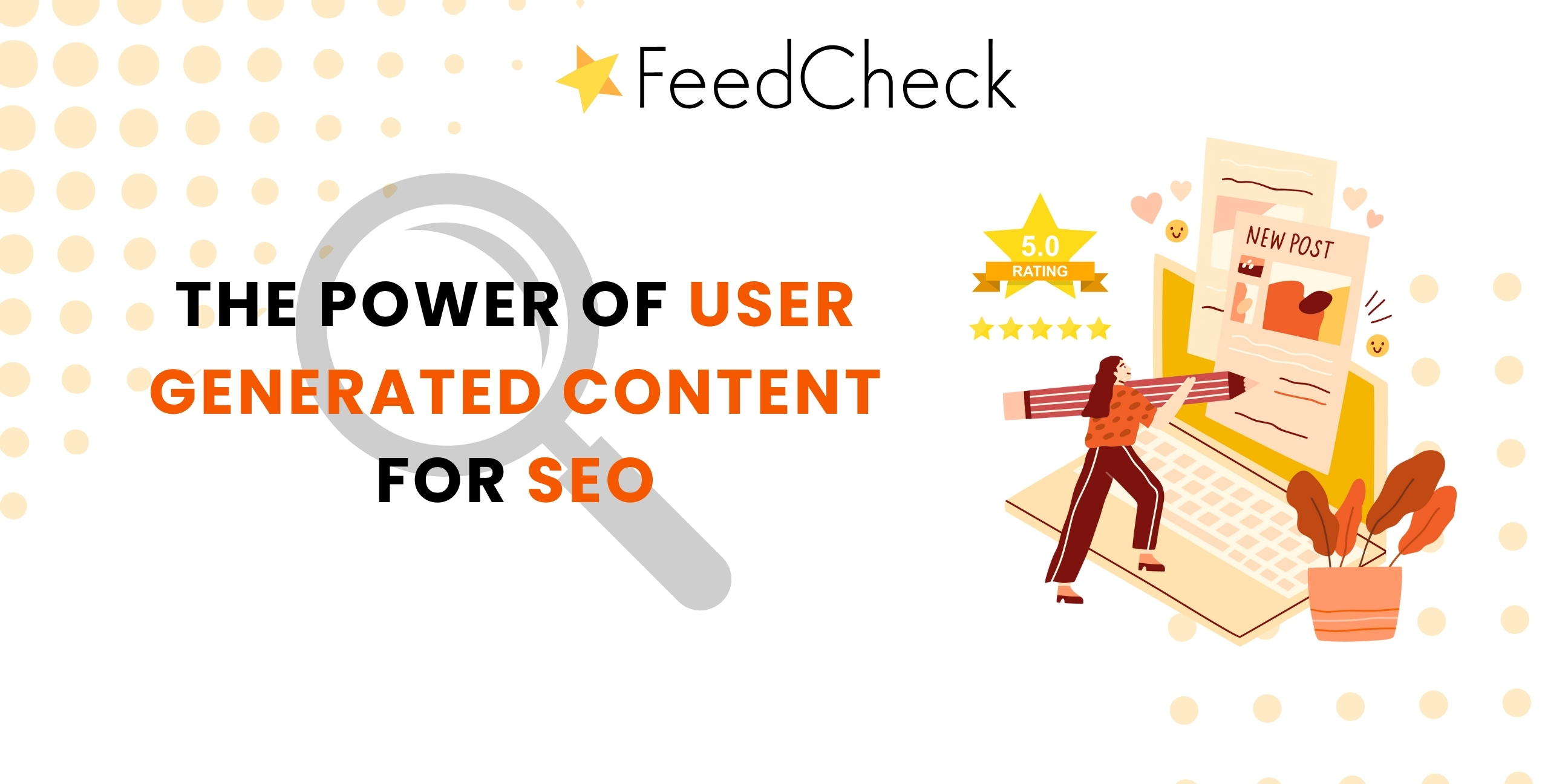 The power of user-generated content for SEO